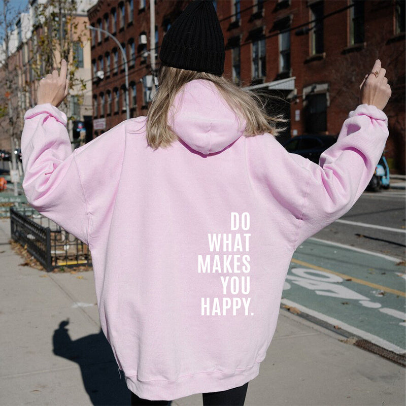 Loose Sport Hoodie Do What Makes You Happy Print Sweatshirt Hooded Clothing - 𝓢𝓱𝓸𝓹𝓵𝓮𝓬𝔂