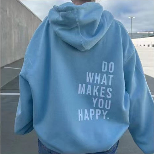 Loose Sport Hoodie Do What Makes You Happy Print Sweatshirt Hooded Clothing - 𝓢𝓱𝓸𝓹𝓵𝓮𝓬𝔂