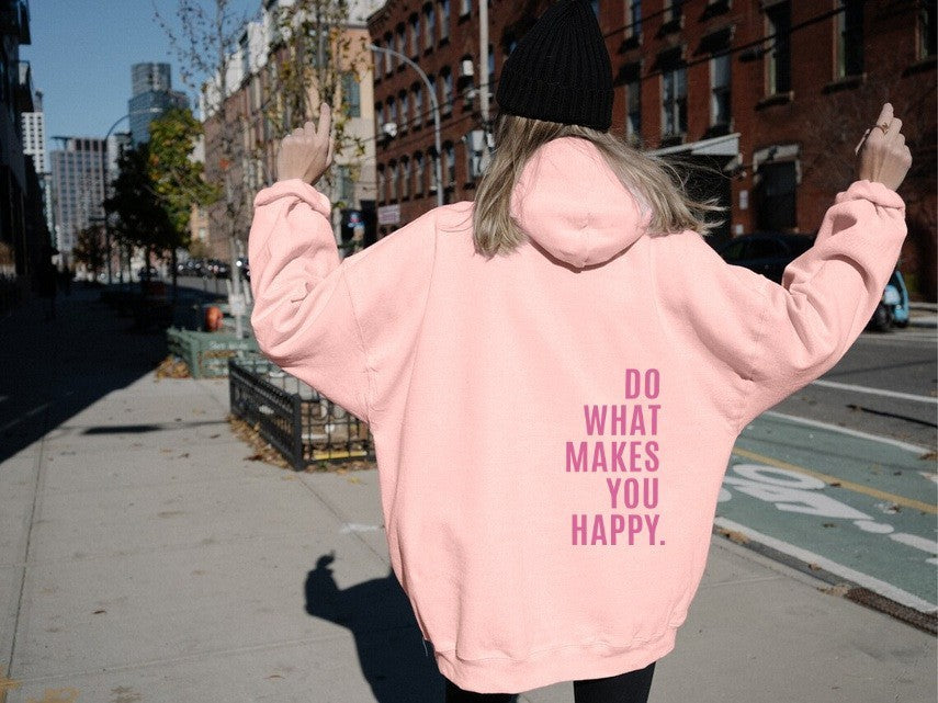Loose Sport Hoodie Do What Makes You Happy Print Sweatshirt Hooded Clothing - 𝓢𝓱𝓸𝓹𝓵𝓮𝓬𝔂