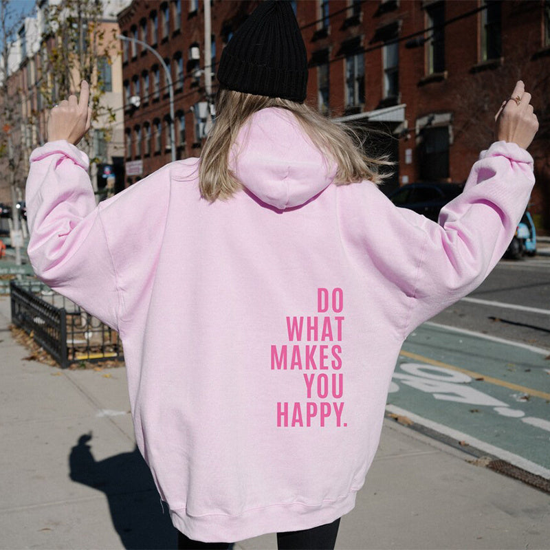 Loose Sport Hoodie Do What Makes You Happy Print Sweatshirt Hooded Clothing - 𝓢𝓱𝓸𝓹𝓵𝓮𝓬𝔂